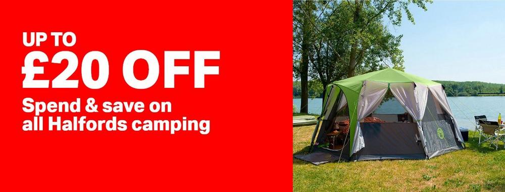 UP TO
              £20 OFF On all Halfords camping